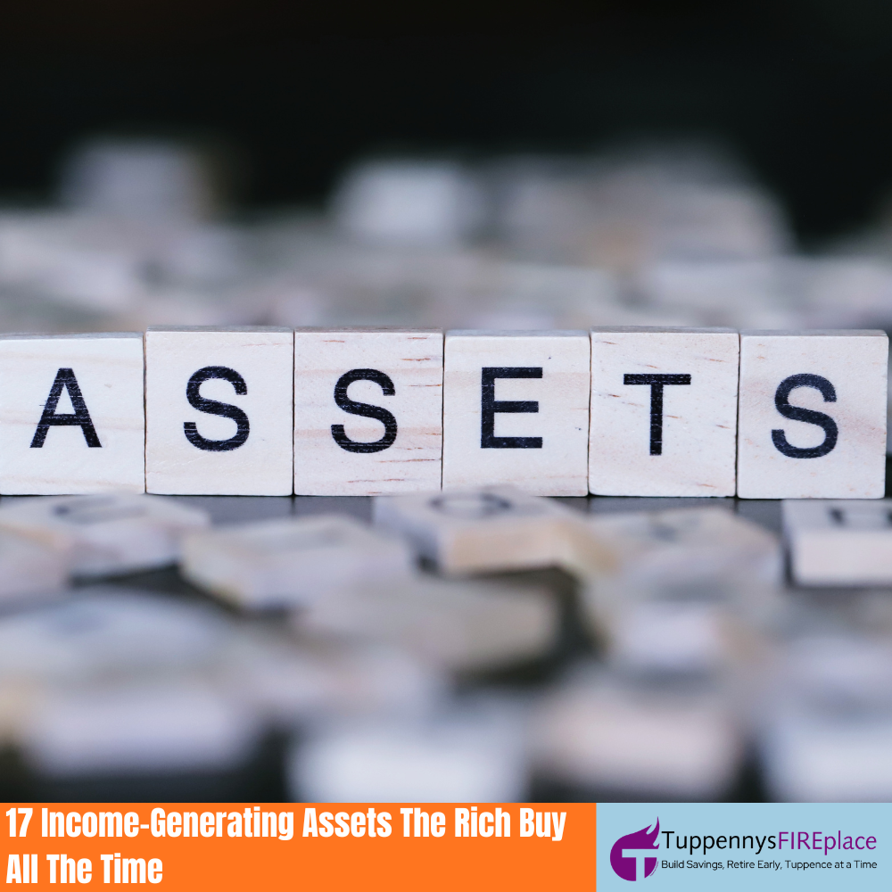 17 Income-Generating Assets The Rich Buy All The Time - Tuppennys Fireplace